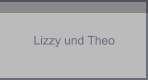 Lizzy und Theo