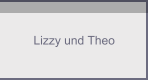 Lizzy und Theo